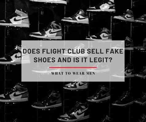 has flight club ever sold fake shoes|flight club a legit website.